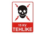 15 KV Tehlike Levhası
