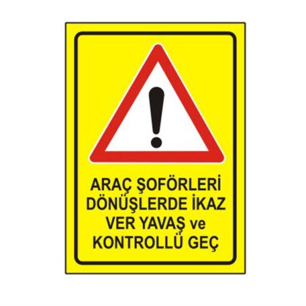 Araç Şoförleri Dönüşlerde İkaz Ver Yavaş ve Kontrollü Geç