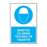 Baretsiz Çalışmak Tehlikeli ve YasaktırKafa Koruma - Baret