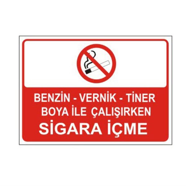 Benzin Vernik Tiner Boya İle Çalışırken Sigara İçme Levhası