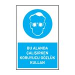 Bu Alanda Çalışırken Koruyucu Gözlük KullanGöz Koruma Levhaları