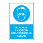 Bu Alanda Çalışırken Koruyucu Gözlük KullanGöz Koruma Levhaları