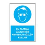 Bu Alanda Çalışırken Koruyucu Gözlük KullanGöz Koruma Levhaları