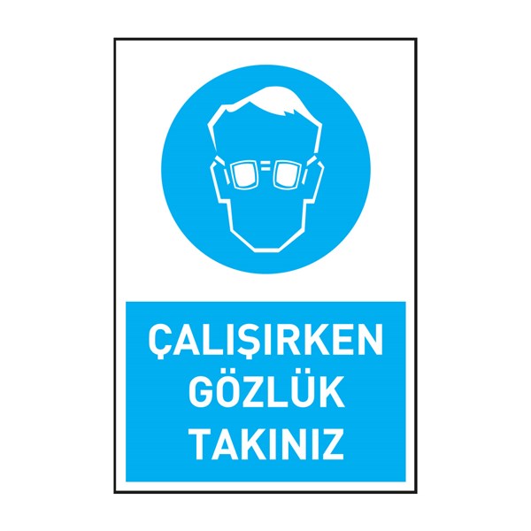 Çalışırken Gözlük TakınızGöz Koruma Levhaları