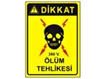 Dikkat 380V Ölüm Tehlikesi Levhası