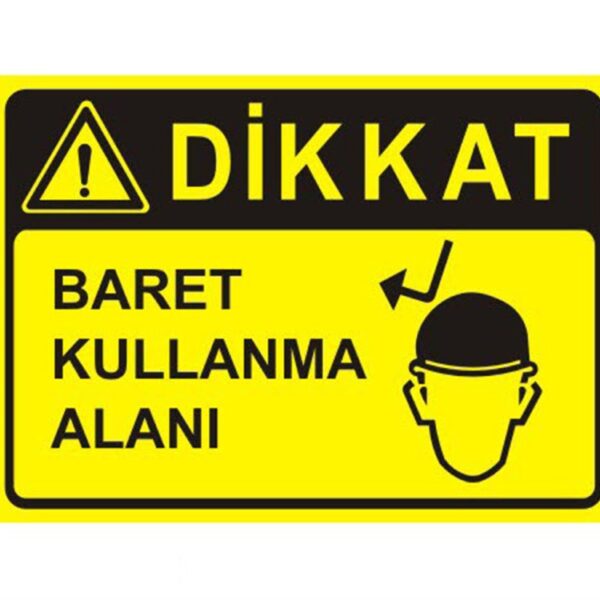 Dikkat Baret Kullanma Alanı Levhası