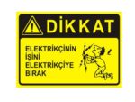 Dikkat Elektrikçinin İşini Elektrikçiye Bırak Levhası