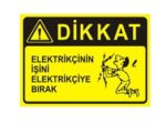 Dikkat Elektrikçinin İşini Elektrikçiye Bırak Levhası