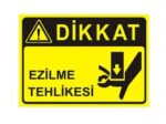 Dikkat Ezilme Tehlikesi Levhası