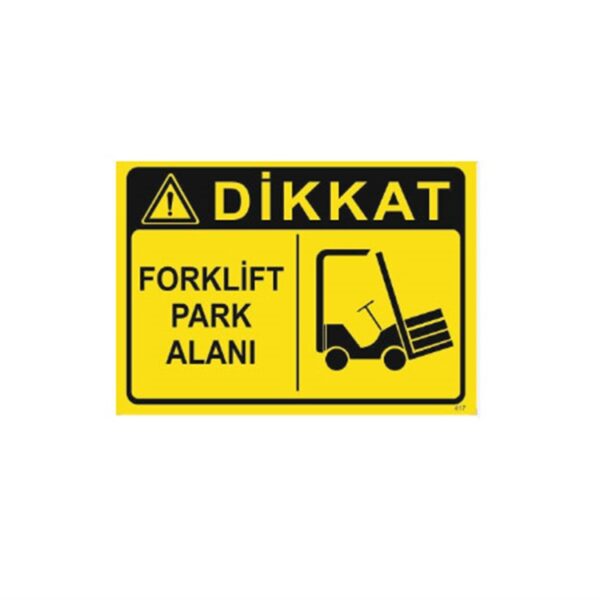 Dikkat Forklift Park Alanı Levhası