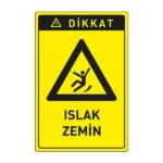 Dikkat Islak Zemin LevhasıDikkat ve Tehlike Levhaları