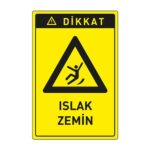 Dikkat Islak Zemin LevhasıDikkat ve Tehlike Levhaları