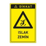 Dikkat Islak Zemin LevhasıDikkat ve Tehlike Levhaları