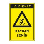 Dikkat Kaygan Zemin LevhasıDikkat ve Tehlike Levhaları