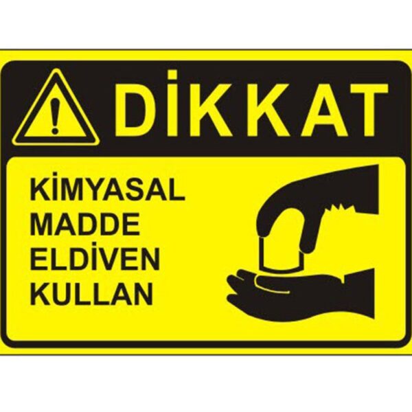 Dikkat Kimyasal Madde Eldiven Kullan Levhası