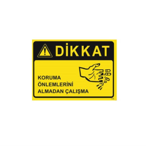 Dikkat Koruma Önlemleri Almadan Çalışma Levhası