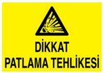 Dikkat Patlama Tehlikesi Levhası