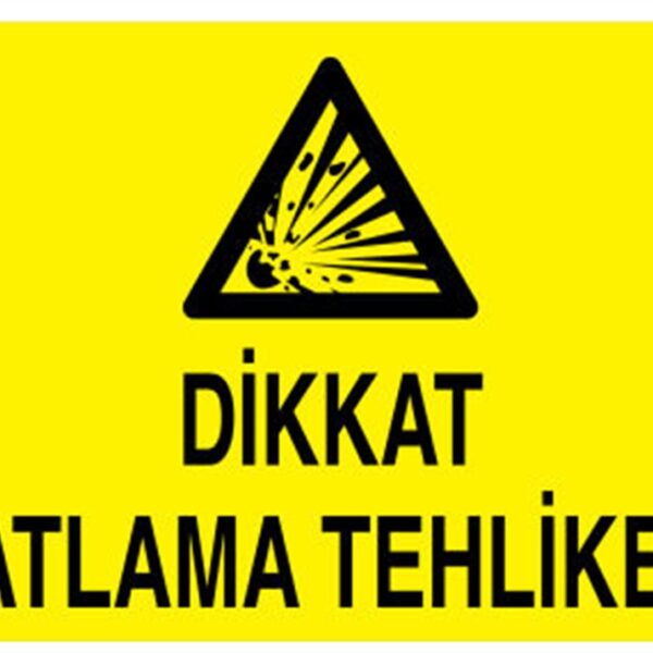 Dikkat Patlama Tehlikesi Levhası