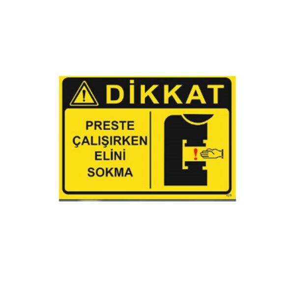 Dikkat Preste Çalışırken Elini Sokma Levhası