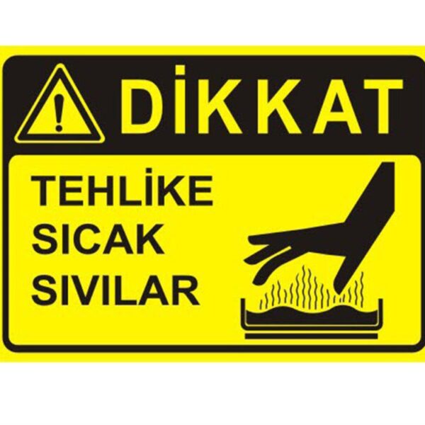 Dikkat Tehlike Sıcak Sıvılar Levhası