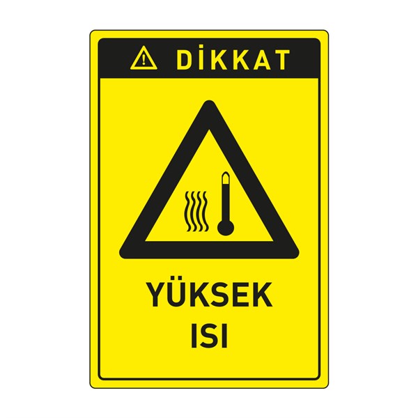 Dikkat Yüksek Isı LevhasıDikkat ve Tehlike Levhaları