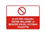Elektrik Panosu Önüne Malzeme ve Benzeri Engel Koymak Yasaktır Levhası
