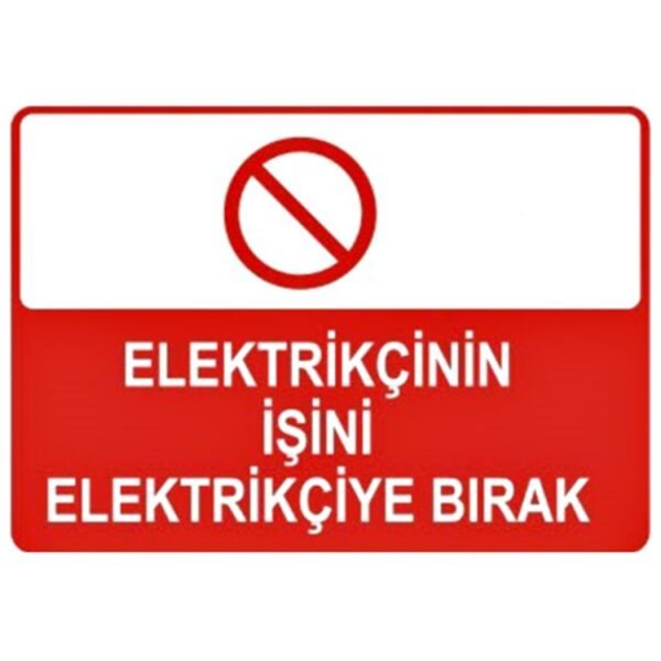 Elektrikçinin Işini Elektrikçiye Bırak Levhası