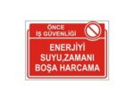 Enerjiyi SuyuZamanı Boşa Harcama Levhası