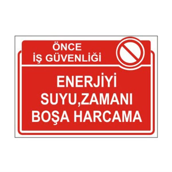 Enerjiyi SuyuZamanı Boşa Harcama Levhası
