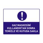 Gaz Maskesini Kullandıktan Sonra Temizle ve Kutuda Sakla Levhası