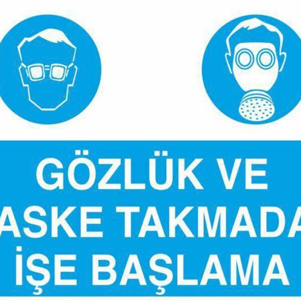 Gözlük ve Maske Takmadan İşe Başlama Levhası