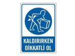 Kaldırırken Dikkatli Ol