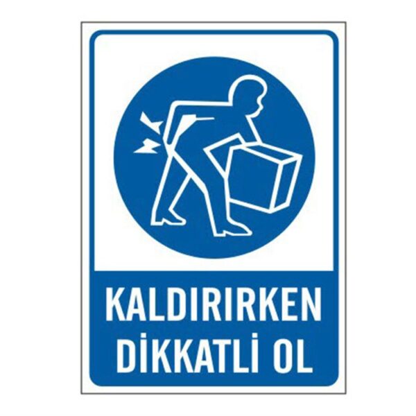 Kaldırırken Dikkatli Ol