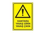 Kantara Yavaş Girin Yavaş Çıkın