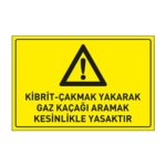 Kibrit-Çakmak Yakarak Gaz Kaçağı Aramak Kesinlikle Yasaktır LevhasıDikkat ve Tehlike Levhaları