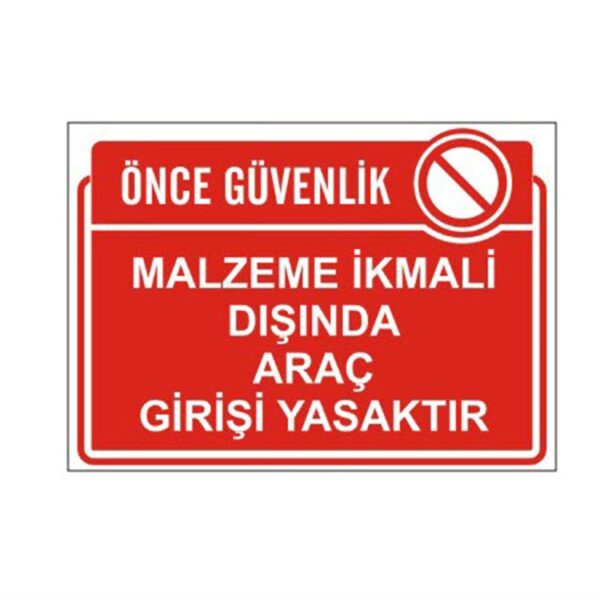 Malzeme İkmali Dışında Araç Girişi Yasaktır