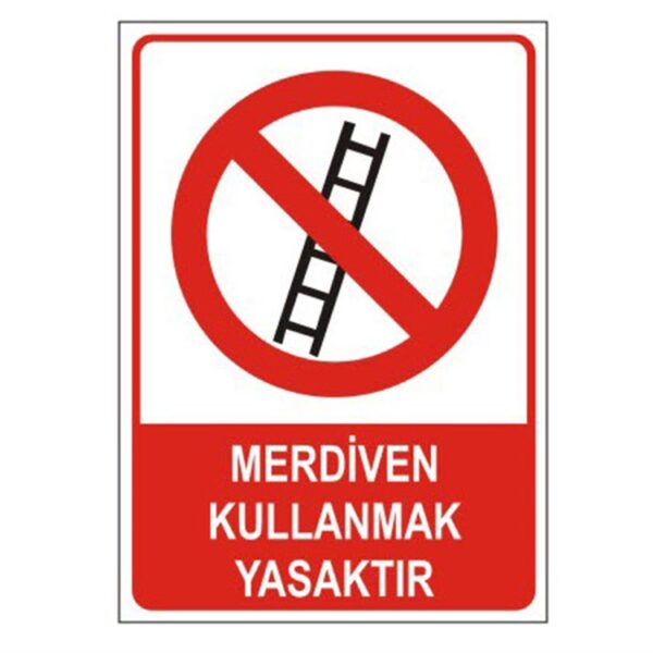 Merdiven Kullanmak Yasaktır