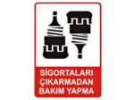 Sigortaları Çıkarmadan Bakım Yapma Levhası