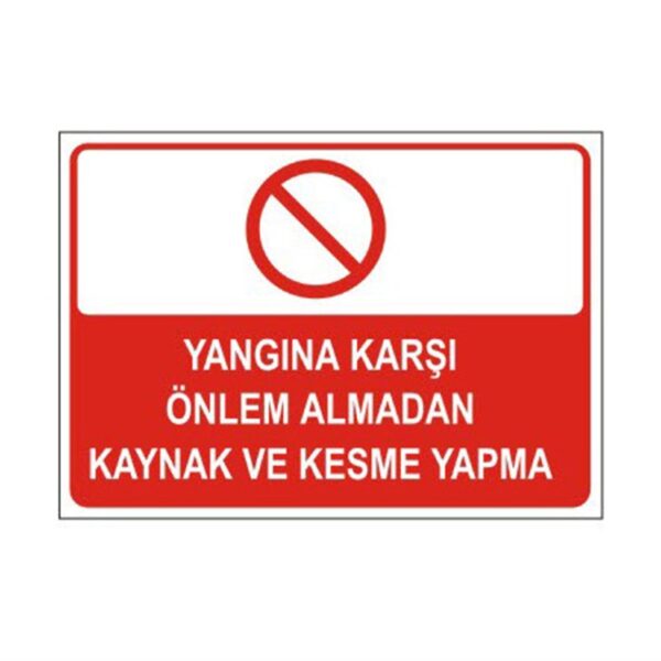 Yangına Karşı Önlem Almadan Kaynak Ve Kesme Yapma Levhası