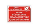 Yasak Bölgelerde Sigara İçmeyiniz İçenleri Uyarınız Levhası